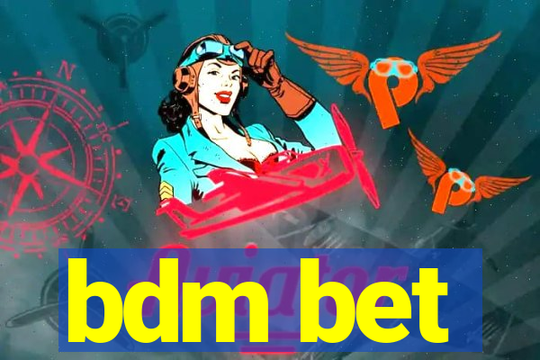 bdm bet